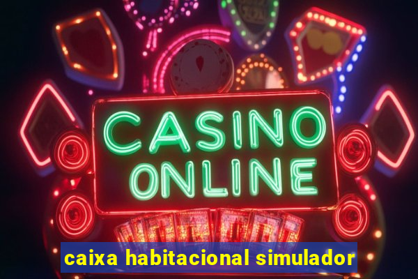 caixa habitacional simulador